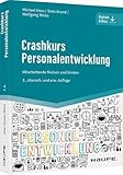 Crashkurs Personalentwicklung: Mitarbeitende fördern und binden (Haufe Fachbuch)